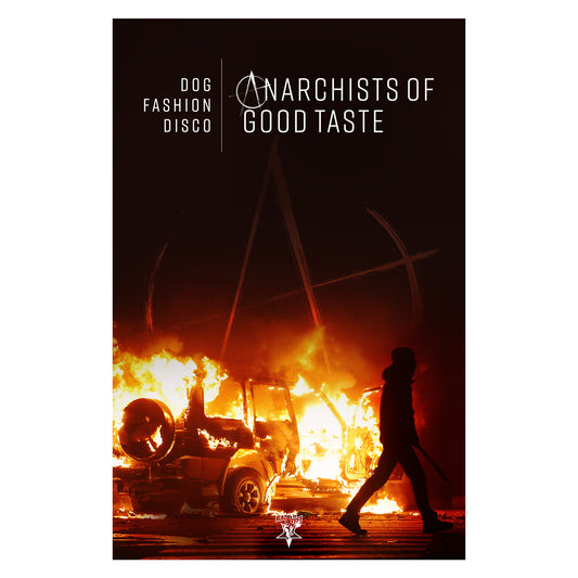 Dog Fashion Disco "Anarchists Of Good Taste" Poster